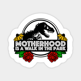 Motherhood is a walk in the park! Magnet