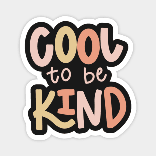 Cool to be Kind Magnet