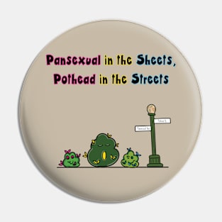 Pansexual Pothead Streets Pin