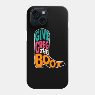 Give Greg the Boot // Beto for Texas Governor Phone Case