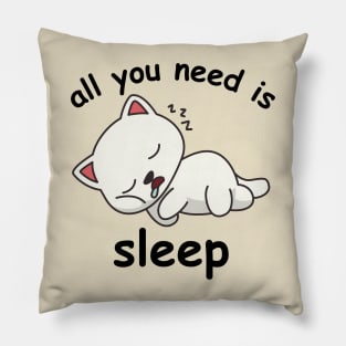 All you need is sleep cat version 1 Pillow