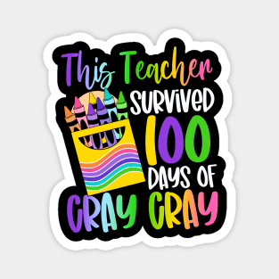 This Teacher Survived 100 Days Of Cray Cray Magnet