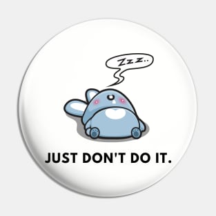 Just dont do It funny lazy sleeping cute rabbit zzz resting home chill Pin