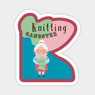 Knitting gangster grandma Magnet