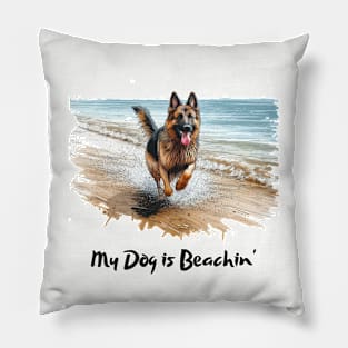 My Dog is Beachin' - German Shepherd Pillow