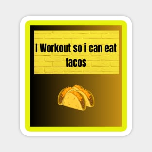 Fueling Up: The Perfect Excuse to Hit the Gym and Enjoy Tacos! Magnet