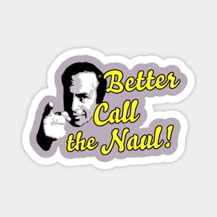 Better Call The Naul Magnet