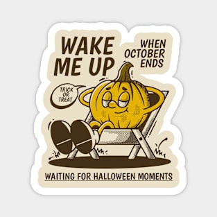 Wake me up when october ends Magnet