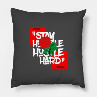 Stay Hustle And Hustle Hard Pillow