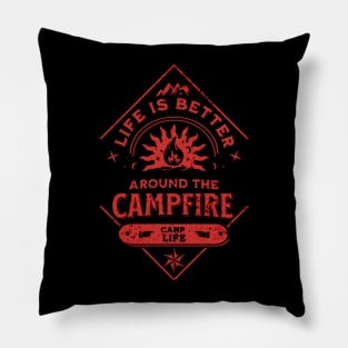 Life is Better Around The Campfire Pillow