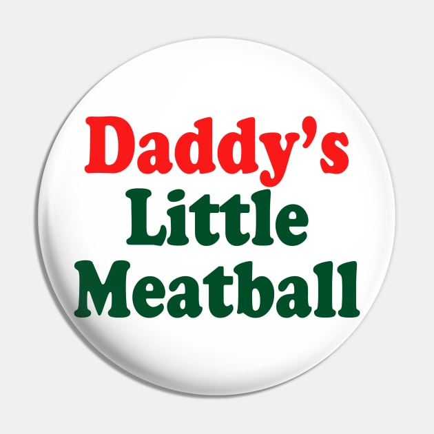 Daddy's Little Meatball funny Italian Ironic Meme Trendy Pin by Drawings Star