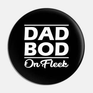 Dad Bod on fleek Pin
