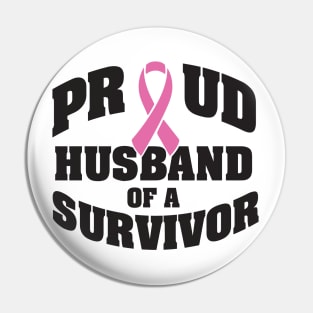 Proud husband of a survivor Pin