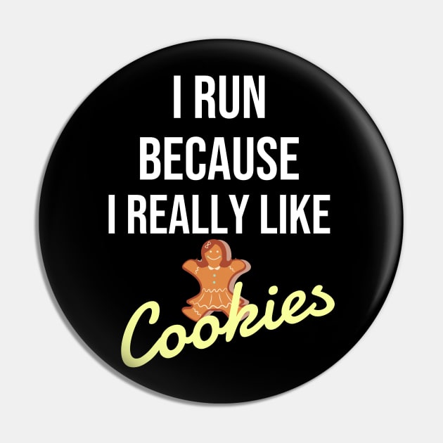 I run because I really like cookies Pin by Dogefellas