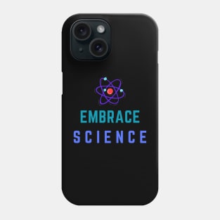 Embrace Science Tee Shirt - Colorful Phone Case