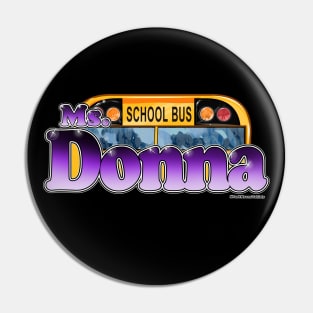 Ms Donna Bus Driver, Custom design. Pin