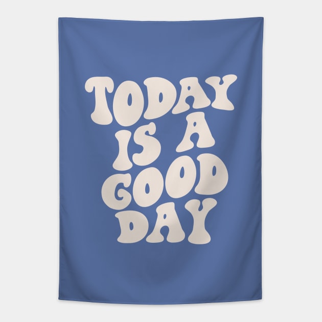 Today is a Good Day blue and white Tapestry by MotivatedType