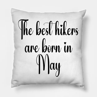 The best hikers are born in April. White Pillow