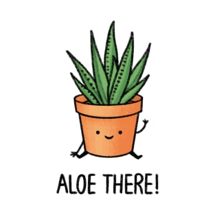 Aloe There! T-Shirt