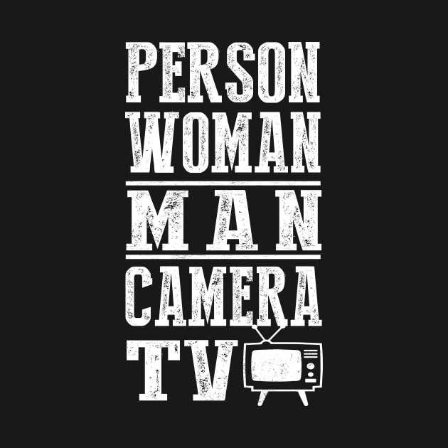 Person Woman Man Camera TV Cognitive Test Shirt Trump Words by igybcrew