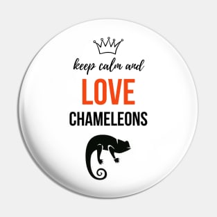 Keep Calm And Love Chameleons Pin