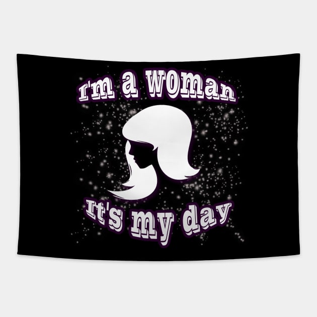 I'm a woman it's my day Tapestry by PharaohCloset