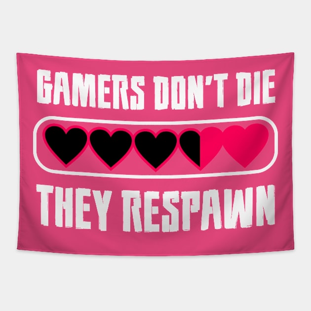 GAMERS DON'T DIE THEY RESPAWN, Gift Gaming Tapestry by Fashion Style