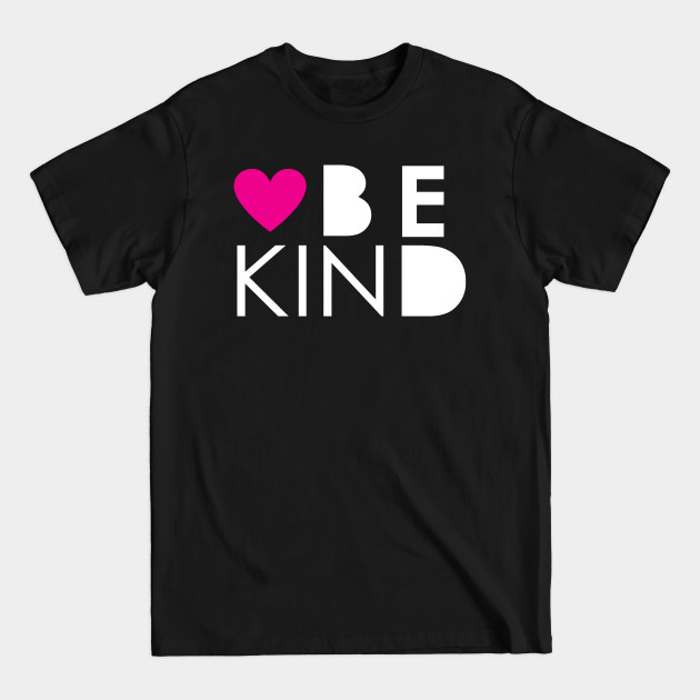 Disover Be Kind - Be Kind - T-Shirt