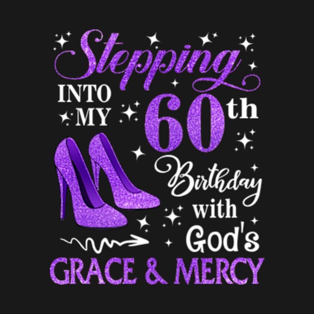 Stepping Into My 60th Birthday With God's Grace & Mercy Bday by MaxACarter