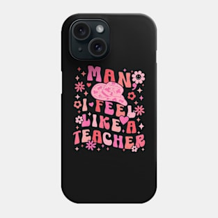 Man I Feel Like A Teacher  Women Men Western Teacher Phone Case