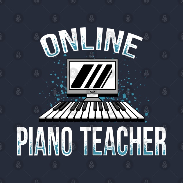 Virtual Learning Online Piano Teacher by Gold Wings Tees