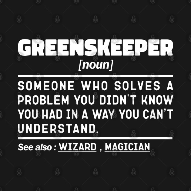 Greenskeeper Noun Definition Design Funny Greenskeeper Noun by The Design Hup