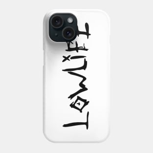 Lowlife Crazy Font Phone Case