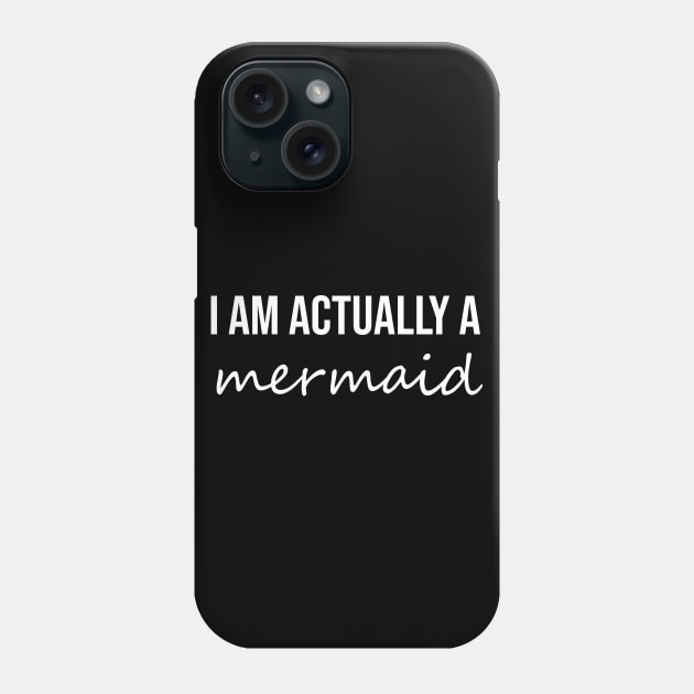 I am actually a mermaid Phone Case by sunima