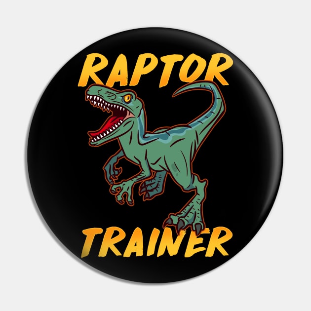 Prehistoric Raptor Trainer - Paleontology T-Shirt Pin by biNutz