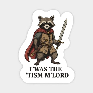 T'was The 'Tism M'lord Funny Raccoon Meme Magnet