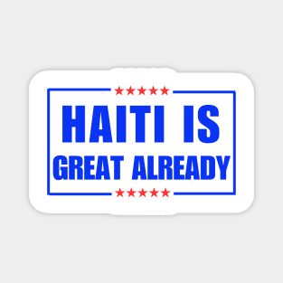 Haiti Is Great Already Magnet