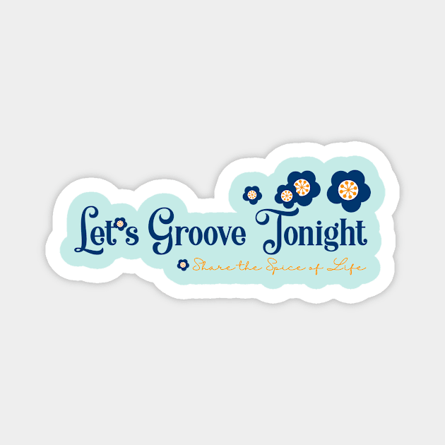 Let's Groove Tonight Magnet by Gillentine Design