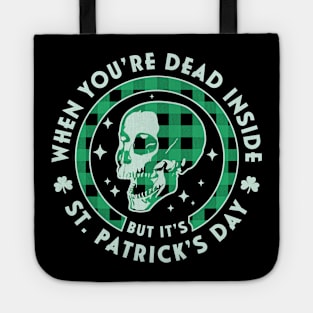 When You're Dead Inside but it's Saint Patrick's Day Skull Tote