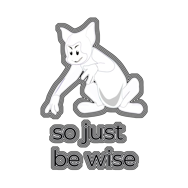 So Just Be Wise V3 by walil designer