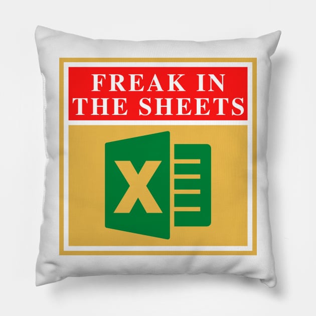 Freak In The Sheets Pillow by oneduystore