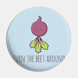 Turn The Beet Around Pin