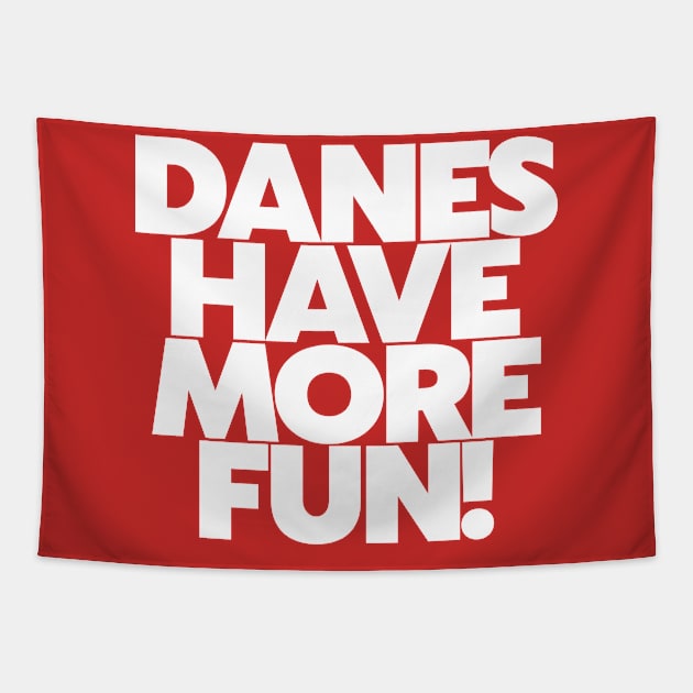 Danes Have More Fun! // Denmark Danish Pride Tapestry by darklordpug