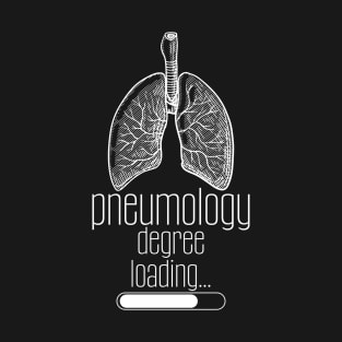 Pneumology Degree Loading... T-Shirt