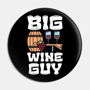 Big Wine Guy Pin