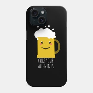 'Cure Ale-Ments' Hilarous Beer Pun Witty Gift Phone Case