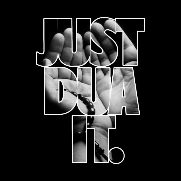 Just Dua It. by Hason3Clothing