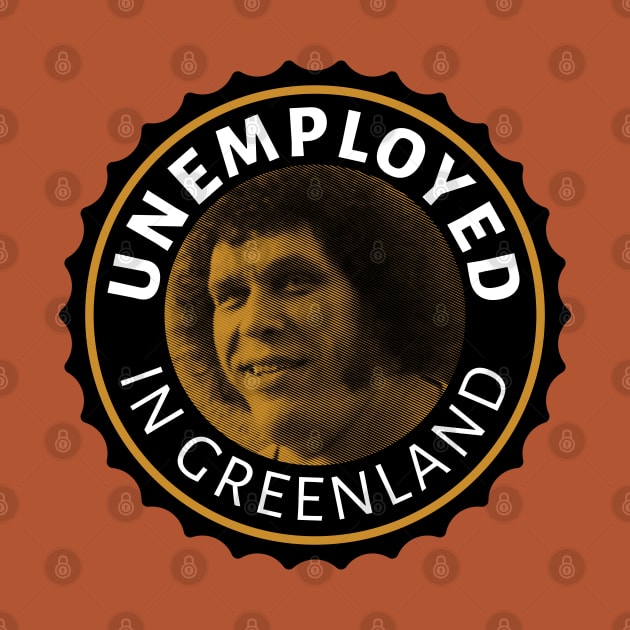 Unemployed in Greenland by LocalZonly