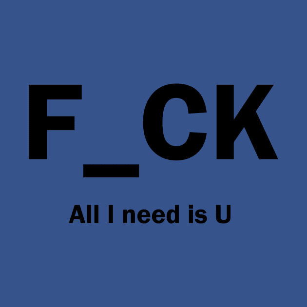 F_CK All I need is U by zlapinski