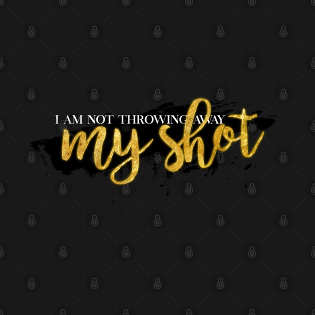 I Am Not Throwing Away My Shot by AniMagix101